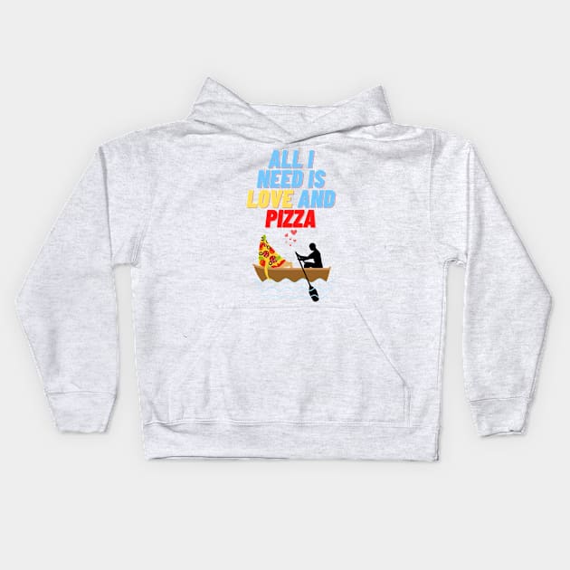 All i Need is Love and Pizza, sticker, t-shirt Kids Hoodie by hasanclgn
